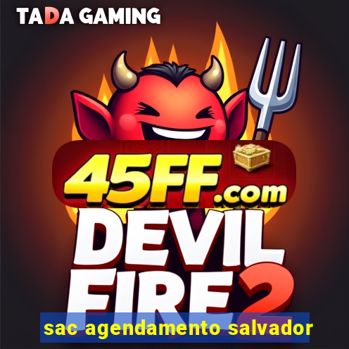 sac agendamento salvador